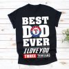 Best Dad Ever Texas Rangers Baseball Team Shirt, Father's Day Gift Unisex T-shirt