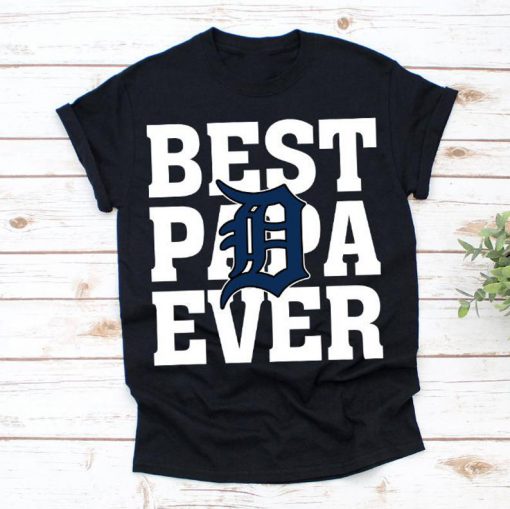 Best Papa Ever Detroit Tigers Baseball Team Shirt