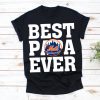 Best Papa Ever New York Mets Baseball Team Shirt