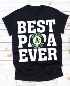 Best Papa Ever Oakland Athletics Baseball Team Shirt