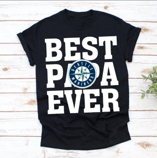 Best Papa Ever Seattle Mariners Baseball Team Shirt