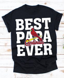 Best Papa Ever St Louis Cardinals Baseball Team Shirt