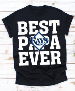 Best Papa Ever Tampa Bay Rays Baseball Team Shirt,