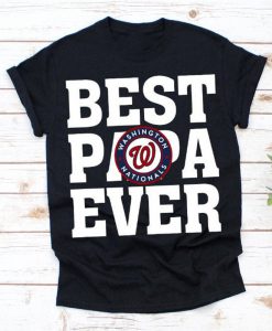 Best Papa Ever Washington Nationals Baseball Team Shirt