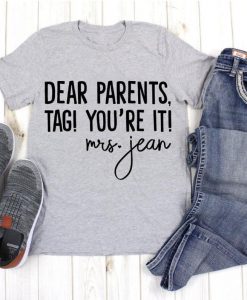 Dear Parents, Tag You're It, Custom Name Unisex T-shirt