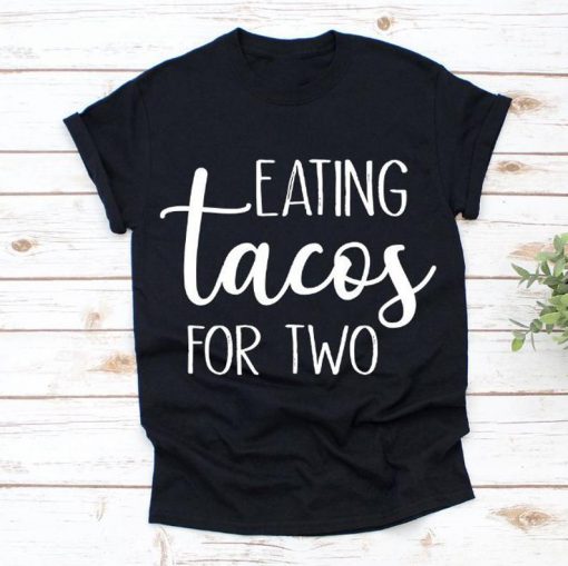 Eating Tacos For Two Shirt