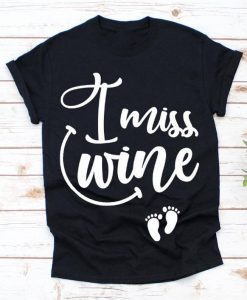 I Miss Wine Shirt