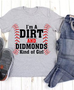 I'm A Dirt and Diamonds Softball Baseball Shirt