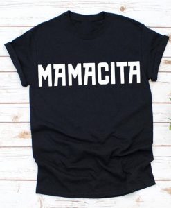 Mamacita Shirt