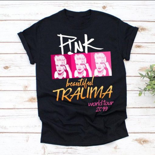 Pink Singer Beautiful Trauma USA Tour 2019 Music 2019 Gift for Pink Fan Unisex Tshirt