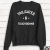 Tailgates & Touchdowns Sweatshirt