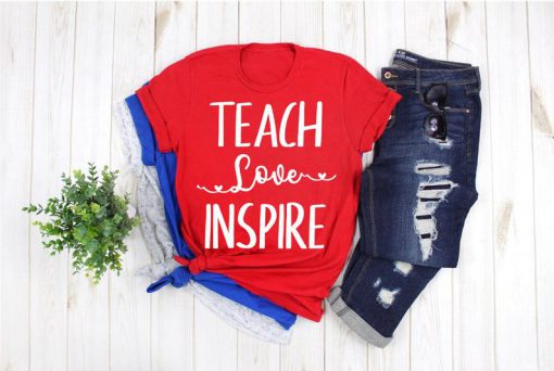 Teach Love Inspire Teacher Shirt,