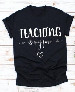 Teaching is My Jam Shirt