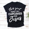 This Girl Runs on Cupcakes& Jesus, Christian Shirt