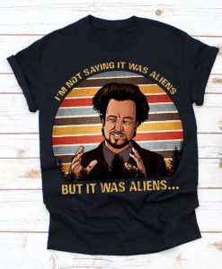 Vintage Ancient Astronauts I'm Not-Saying It Was Aliens-But-It-Was-Aliens Unisex T-shirt