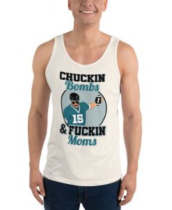 Chuckin' Bombs & Fuckin' Moms . Gardner Minshew Tank Top