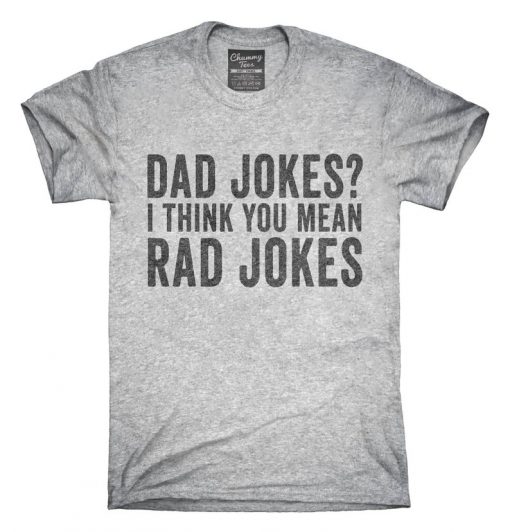 Dad Jokes I Think You Mean Rad Jokes T-Shirt