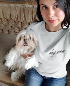 Dog Mom T Shirt