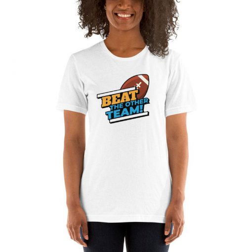 Funny Football Shirt . Beat The Other Team Tshirt