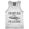 I'm Not Old I'm A Classic Funny Classic Car Tank top