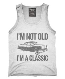 I'm Not Old I'm A Classic Funny Classic Car Tank top