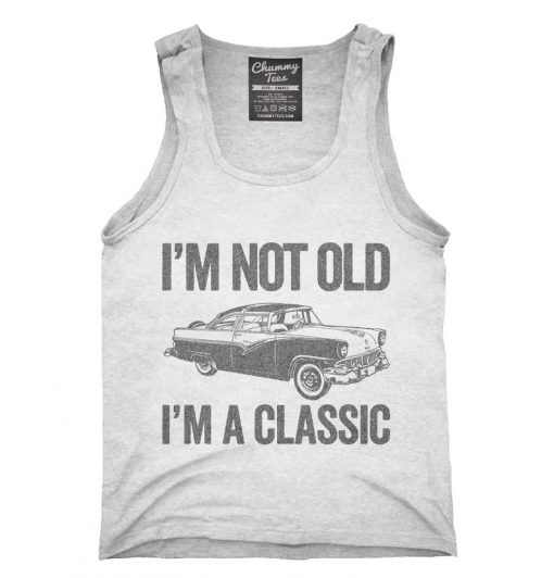 I'm Not Old I'm A Classic Funny Classic Car Tank top