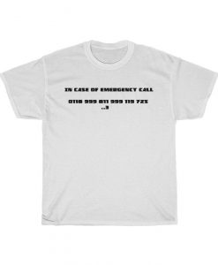 In Case of Emergency call T Shirt