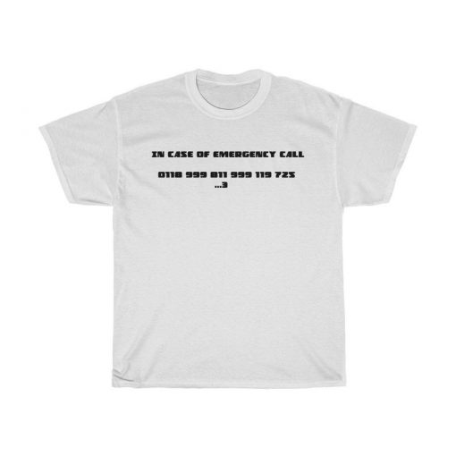 In Case of Emergency call T Shirt