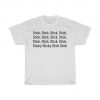 Sticky Sticky Stick Stick T Shirt