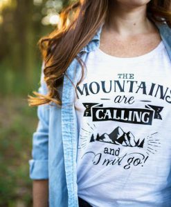 The Mountains Are Calling Shirt