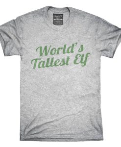 World's Tallest Elf Funny Christmas Holiday Party T-Shirt