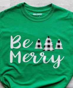 Be Merry T-Shirt - Buffalo Plaid Trees