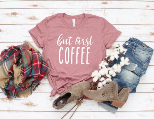 But First Coffee Shirt