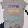 Coffee Tee for Women Tshirt