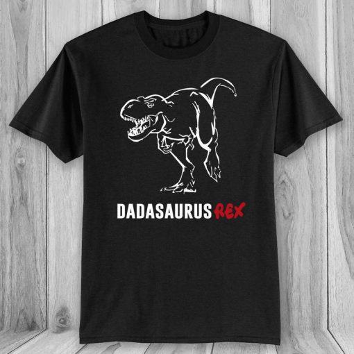 DADASaurusRex TEE Dad Dinosaur Shirt