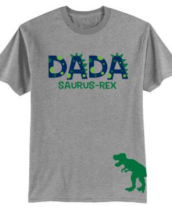 Dada-Saurus-Rex TEE Shirt Dad Dinosaur Shirt