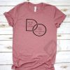 Do All The Things You Think You Cannot Do Shirt