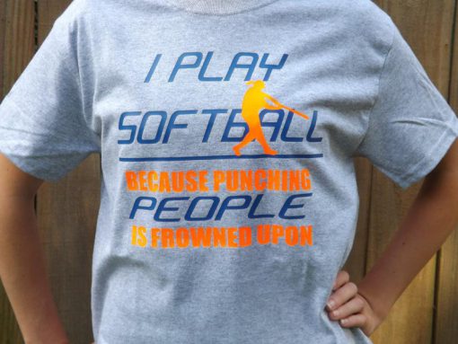 Funny Softball Shirt - Shirt with Softball Saying - Cute Softball T-shirt