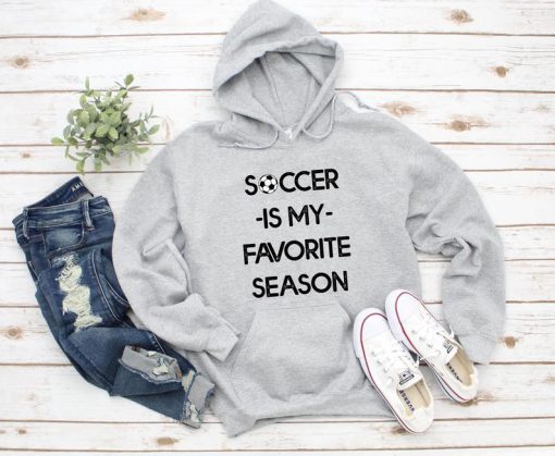 Soccer is my favorite season Hoodie