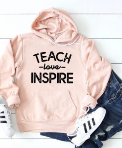 Teach Love Inspire shirt Teacher Hoodie