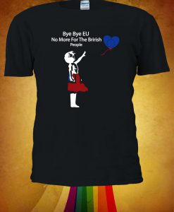 Bye Bye EU Brexit Tshirt