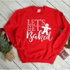 Christmas Sweatshirt, Let's get backed