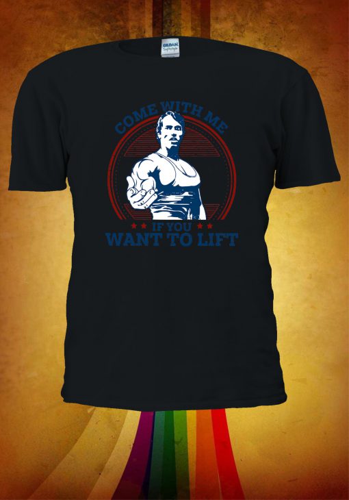 Come With Me If You Want To Lift Tshirt