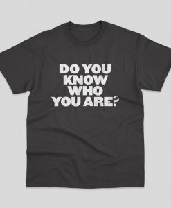 Do You Know Who You Are - Harry Styles Tshirt