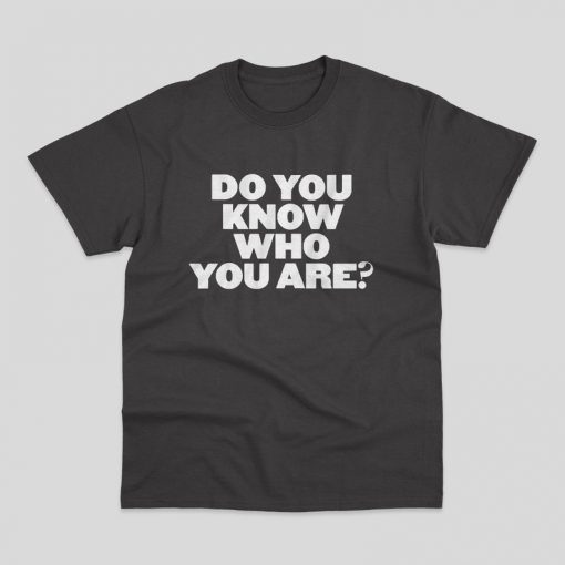 Do You Know Who You Are - Harry Styles Tshirt