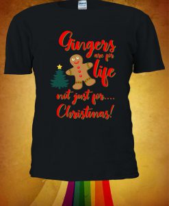 Gingers Are For Life Tshirt