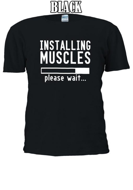 Installing Muscles Please Wait Gym Tshirt