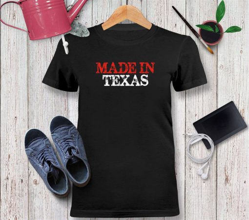 Made in Texas Tshirt Unisex