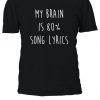 My Brain Is % 80 Percent Song Lyrics Tshirt