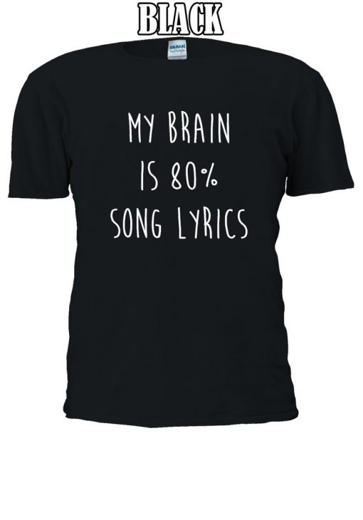 My Brain Is % 80 Percent Song Lyrics Tshirt